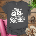 This girl runs on ketones T-Shirt