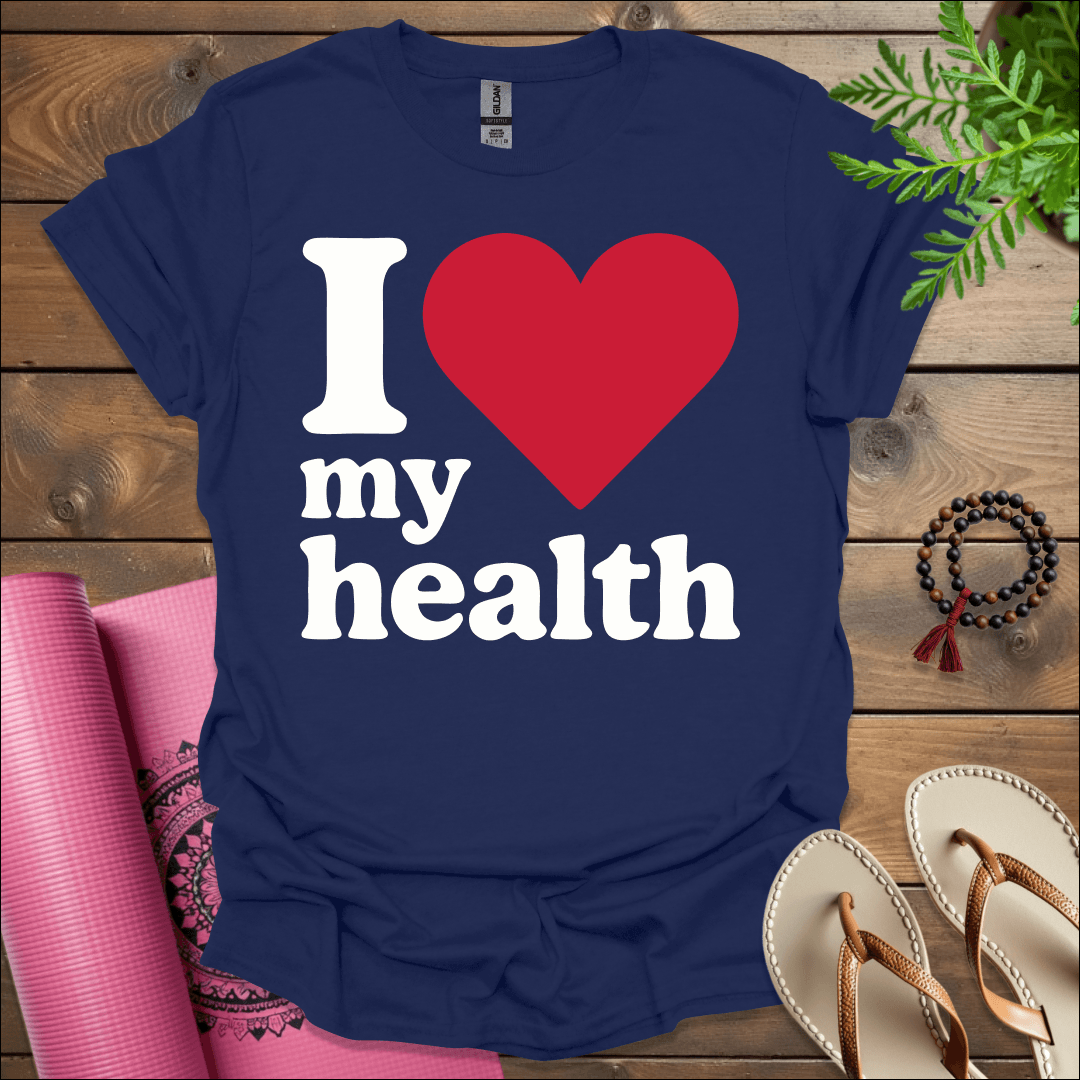 I love my health T-Shirt