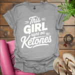 This girl runs on ketones T-Shirt