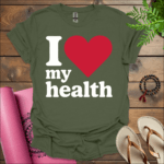 i love my health t shirt military green 3