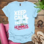 keep calm and pass the hummus t shirt light blue