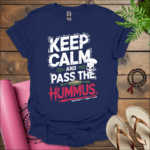keep calm and pass the hummus t shirt navy