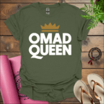 omad queen t shirt military green