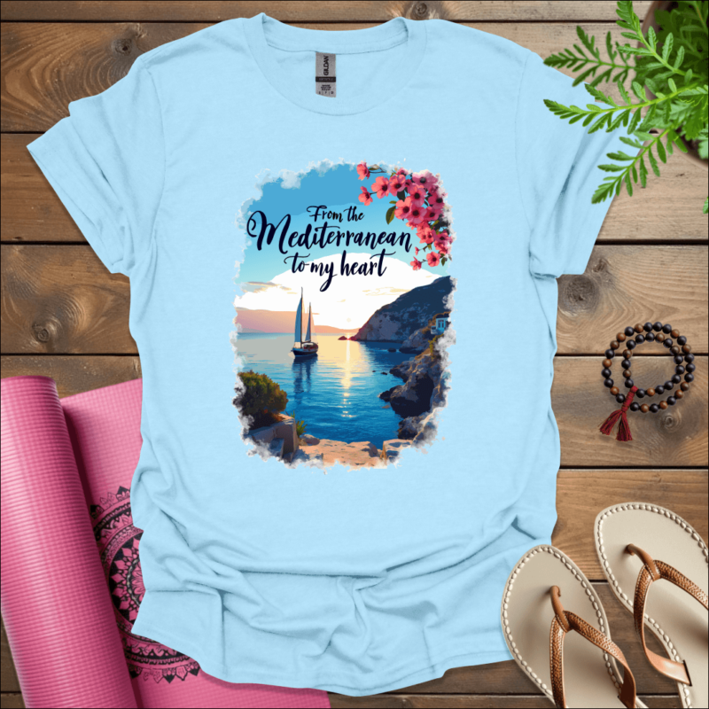 From the Mediterranean to my heart T-Shirt