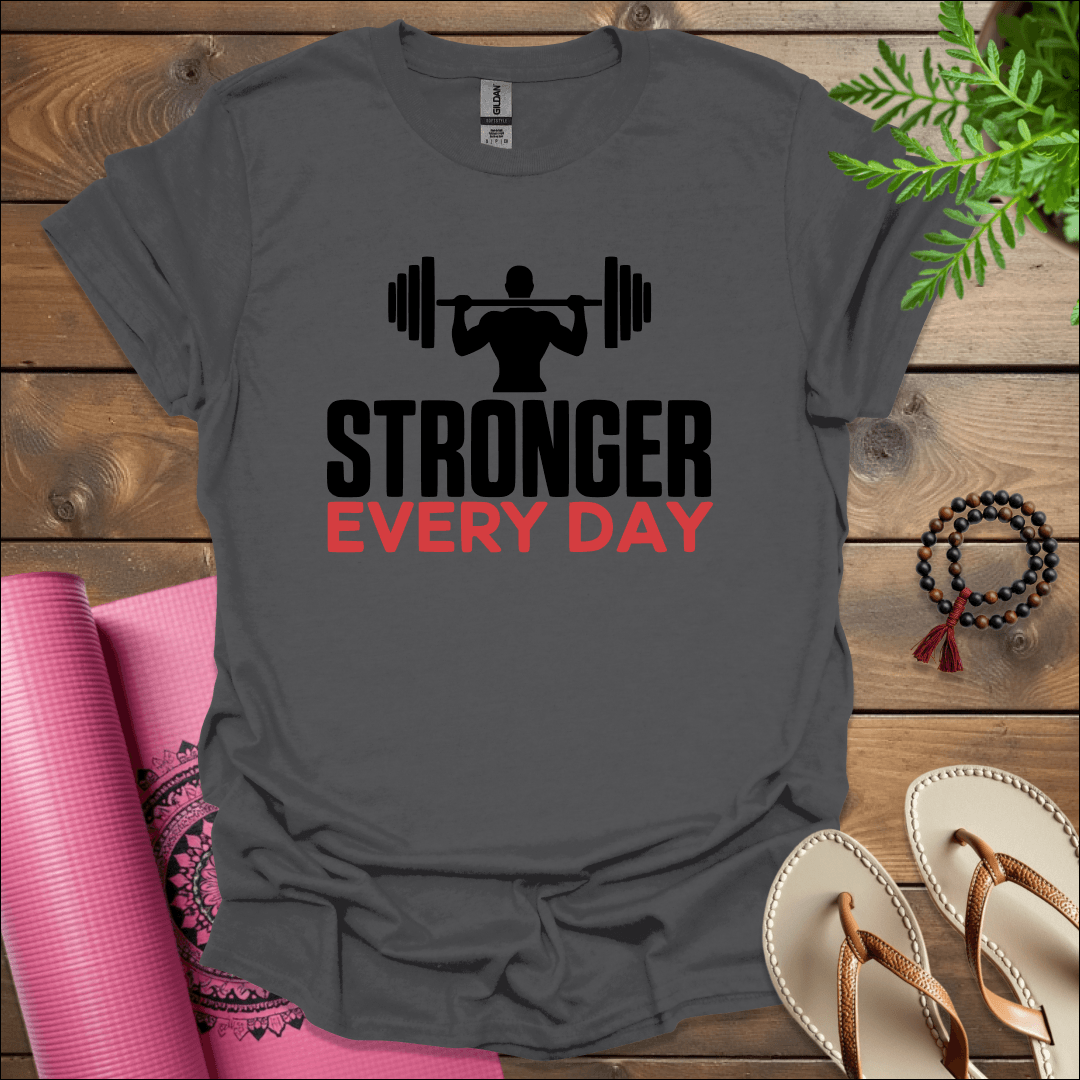 Stronger Every Day T-Shirt