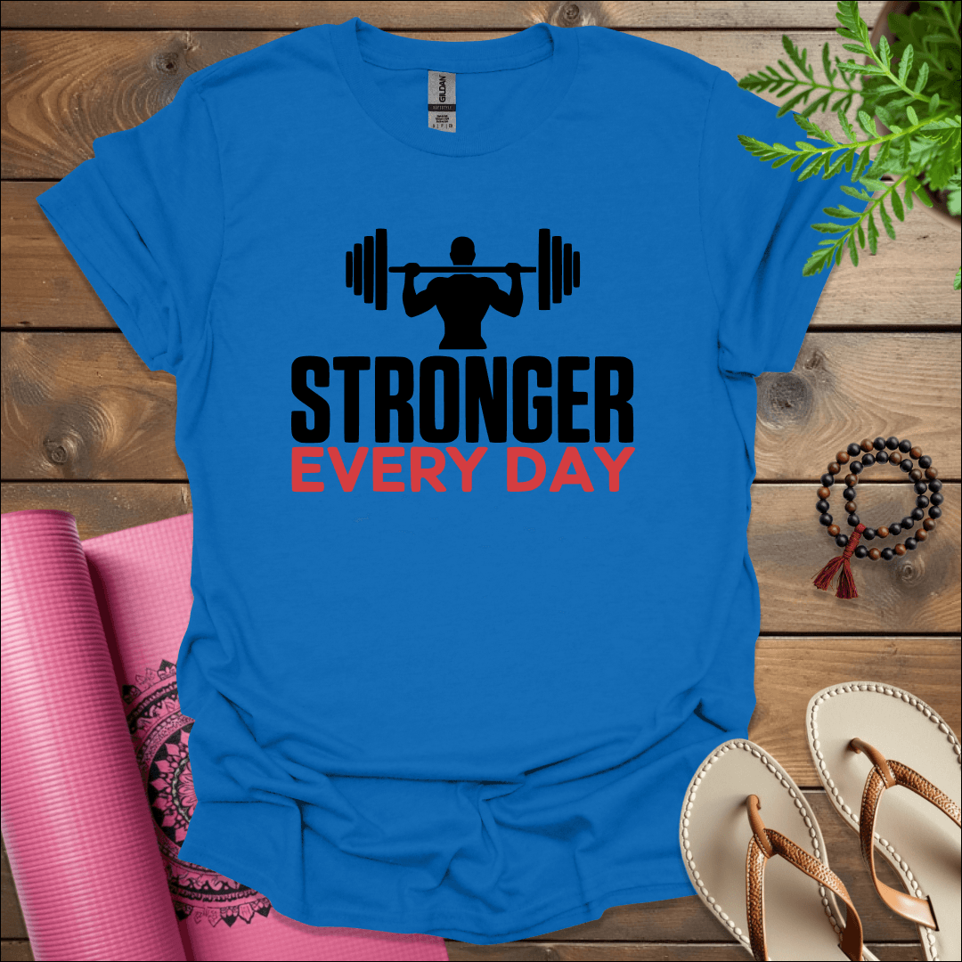 Stronger Every Day T-Shirt