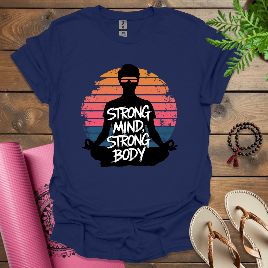 Strong Mind, Strong Body T-Shirt