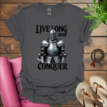 Live long and conquer T-Shirt