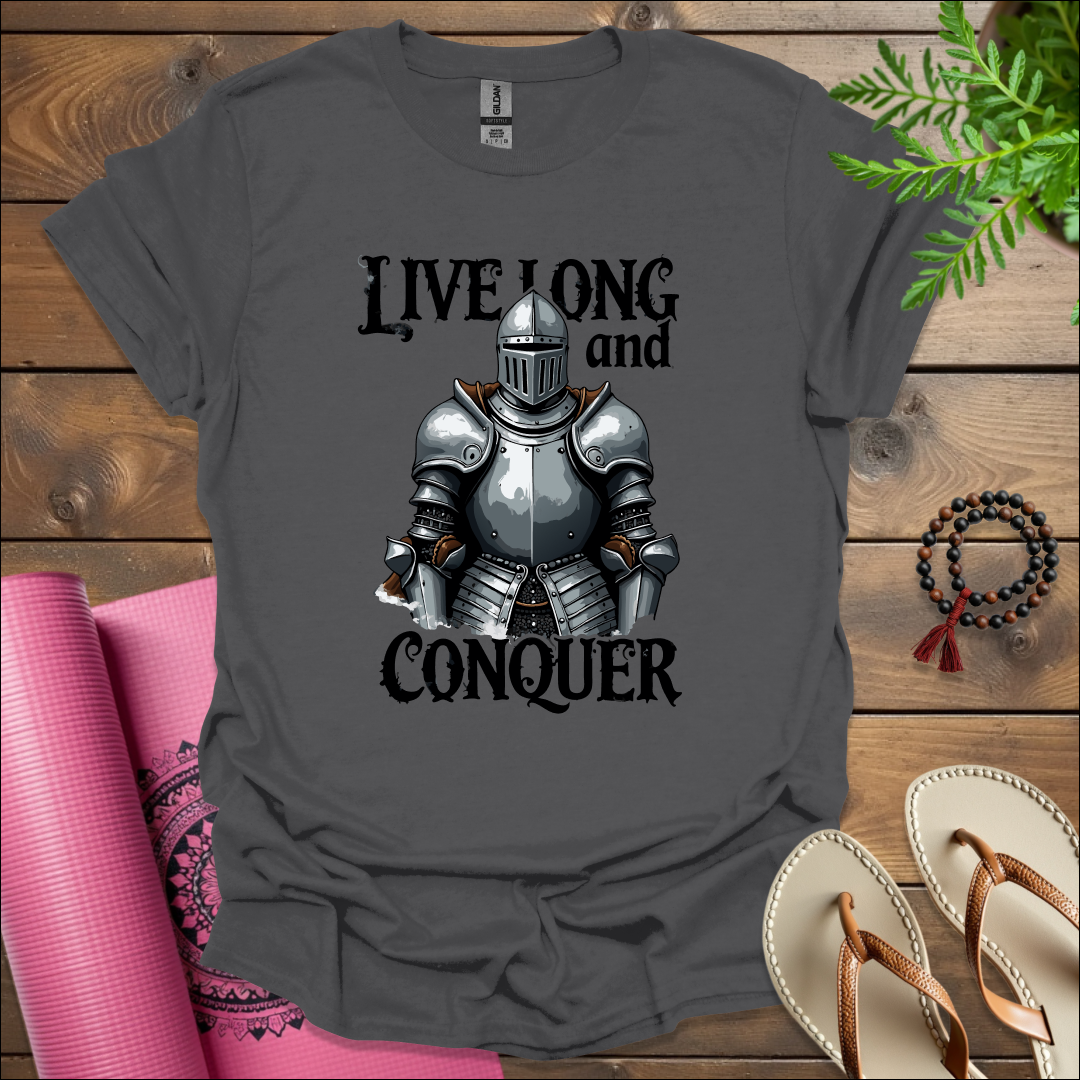 Live long and conquer T-Shirt