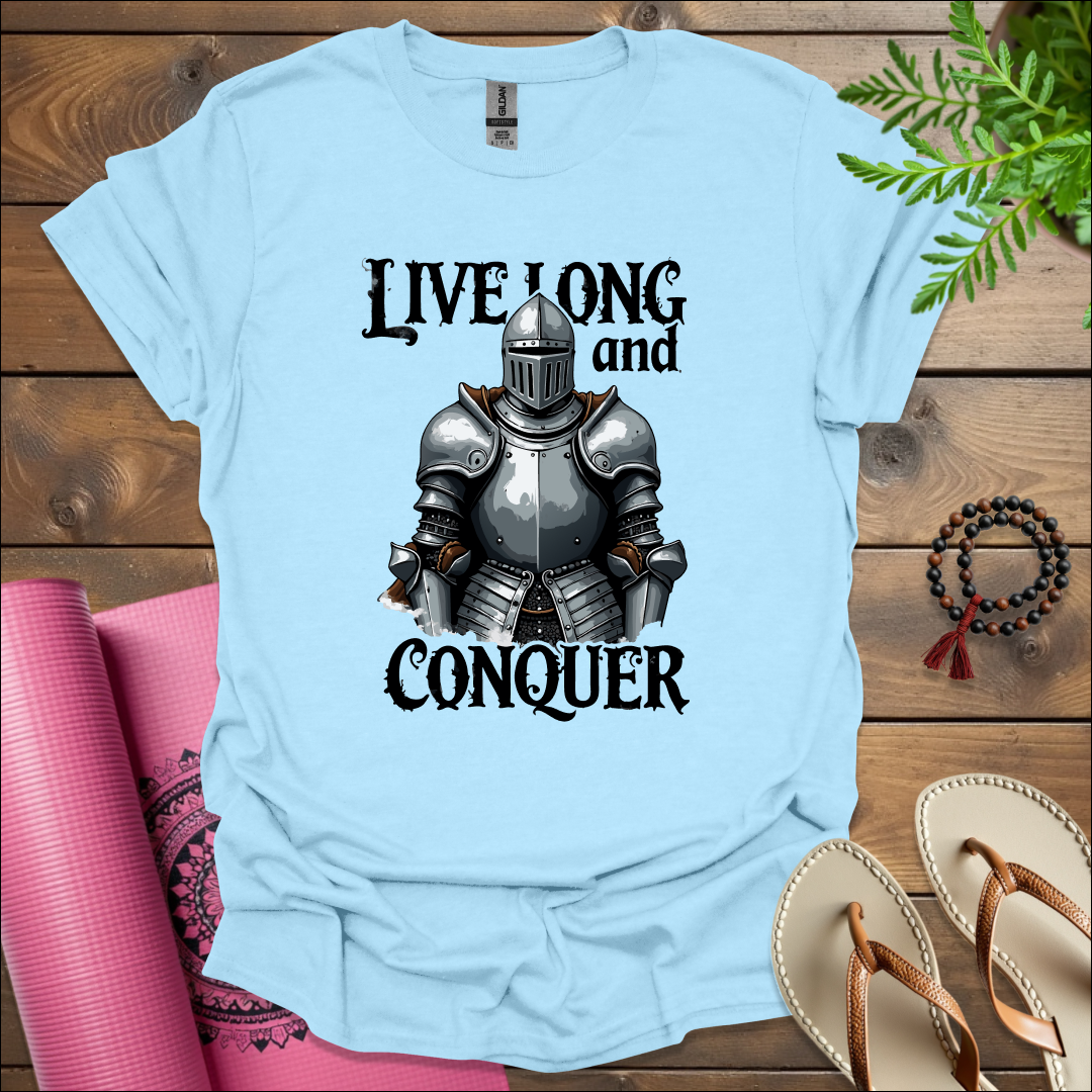 Live long and conquer T-Shirt