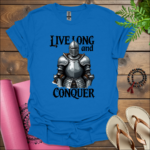 Live long and conquer T-Shirt