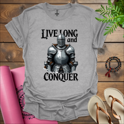 Live long and conquer T-Shirt