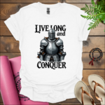 Live long and conquer T-Shirt