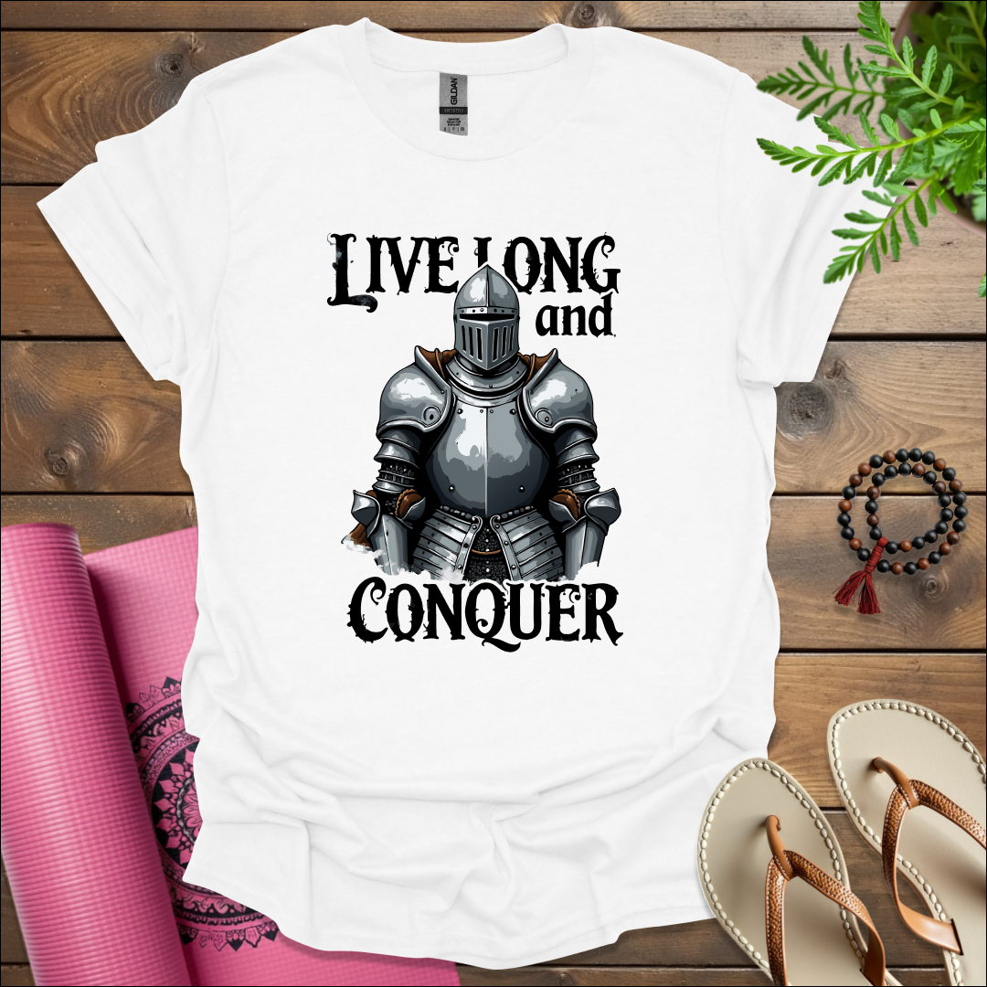 Live long and conquer T-Shirt