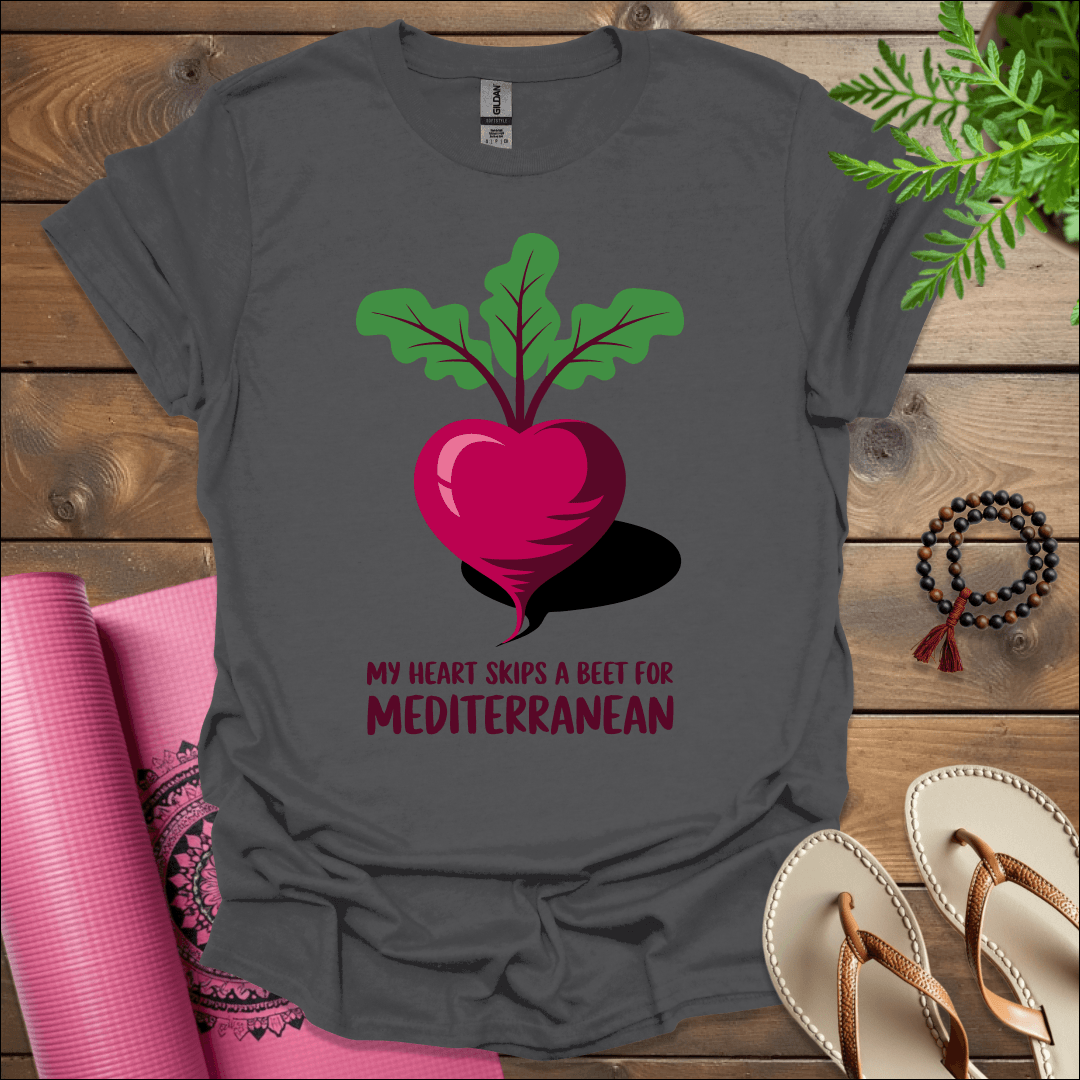 My heart skips a beet for Mediterranean T-Shirt