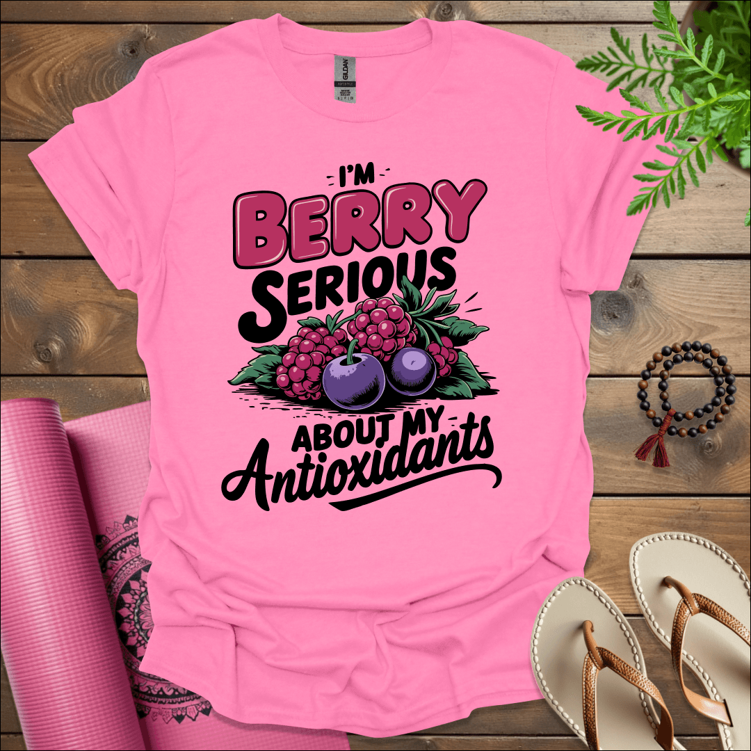 I’m berry serious about my antioxidants T-Shirt