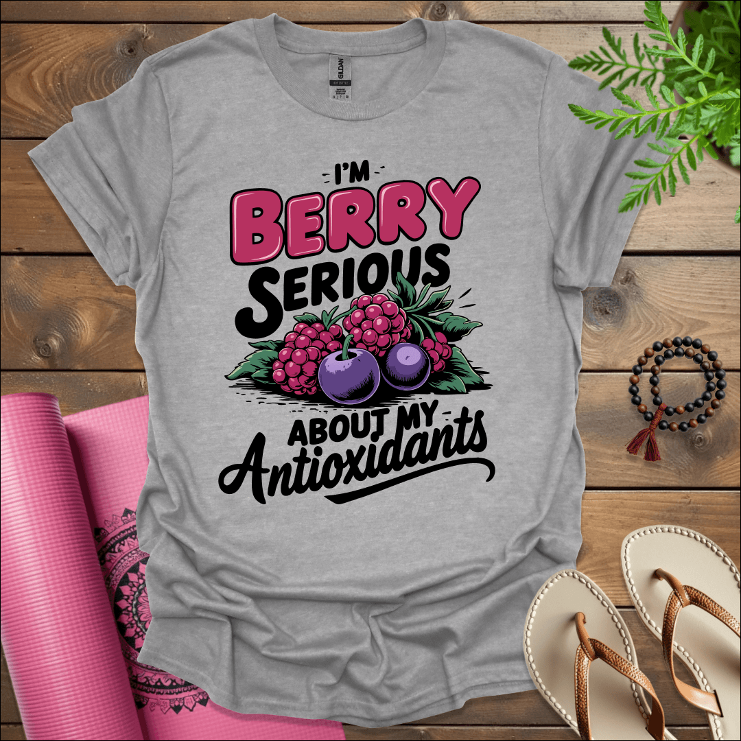 I’m berry serious about my antioxidants T-Shirt