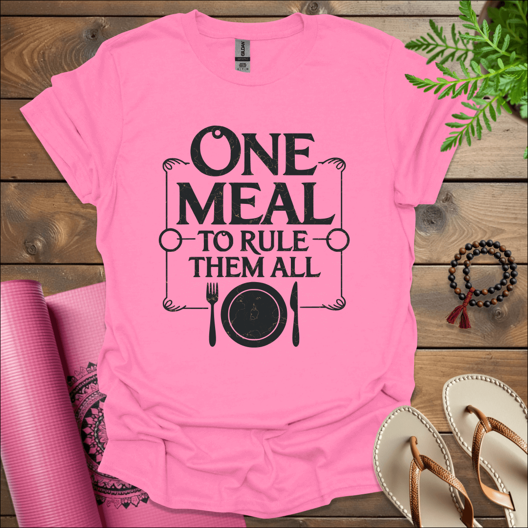 One Meal to Rule Them All T-Shirt