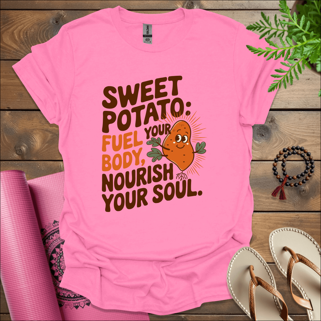 Sweet potato, Fuel your body, nourish your soul. T-Shirt