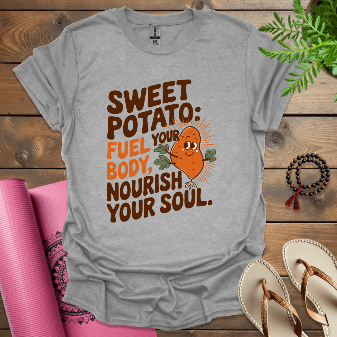 Sweet potato, Fuel your body, nourish your soul. T-Shirt