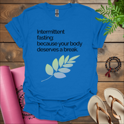 Intermittent fasting: Because your body deserves a break. T-Shirt