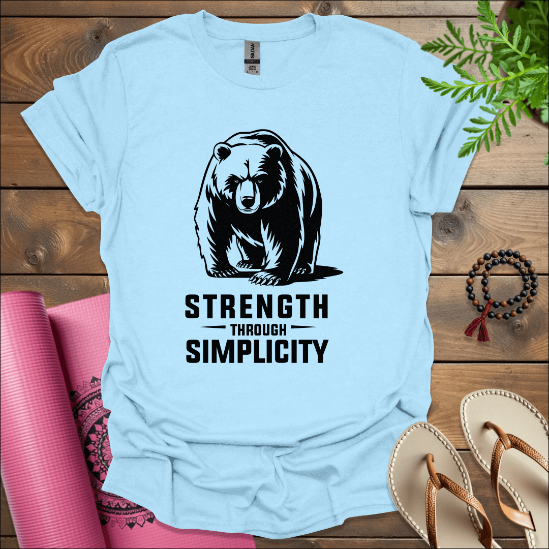 Strength through simplicity. T-Shirt