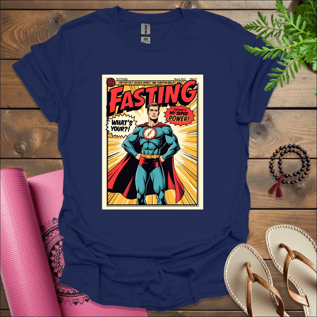 FASTING'S MY SUPER POWER! WHAT'S YOURS? T-Shirt