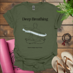 deep breathing breathe deeply let go of stress t shirt military green
