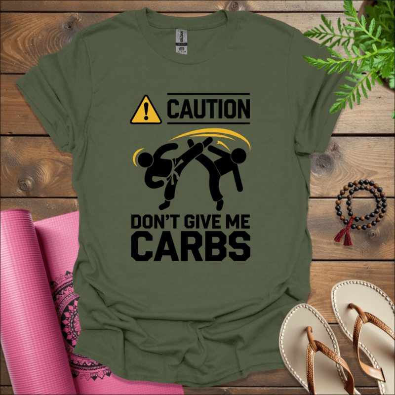 dont give me carbs t shirt military green