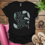 eat clean live green and be serene t shirt black