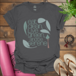 eat clean live green and be serene t shirt charcoal