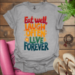 eat well laugh often live forever t shirt sport grey