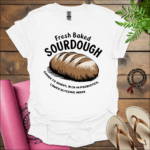 fresh baked sourdough easier to digest rich in probiotics lower glycemic index t shirt white