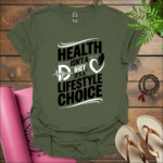 health isnt a diet its a lifestyle choice t shirt military green