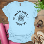healthy habits happy life t shirt light blue