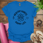 healthy habits happy life t shirt royal