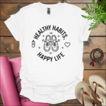 healthy habits happy life t shirt white
