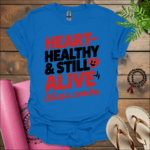 heart healthy still alive what a combo t shirt royal