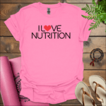 i love nutrition t shirt azalea