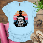 strong mind strong body t shirt light blue