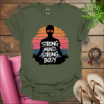 strong mind strong body t shirt military green