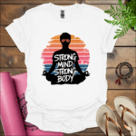 strong mind strong body t shirt white