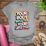 your body is a reflection of your lifestyle t shirt sport grey