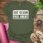 eat clean feel great t shirt military green