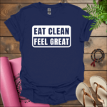 eat clean feel great t shirt navy