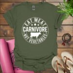 eat meat not vegetables t shirt military green