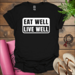 eat well live well t shirt black