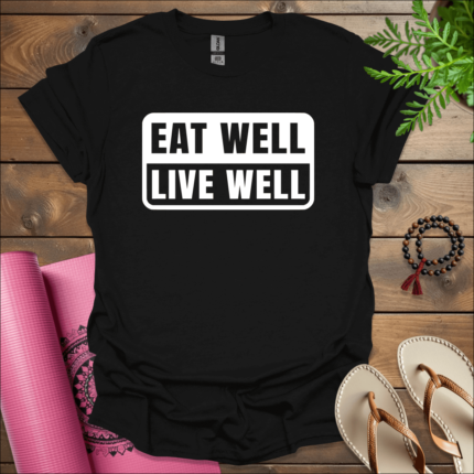eat well live well t shirt black