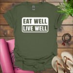 eat well live well t shirt military green