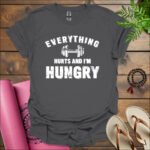 everything hurts and im hungry t shirt charcoal